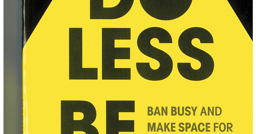 Do Less. Be More. IMAGE
